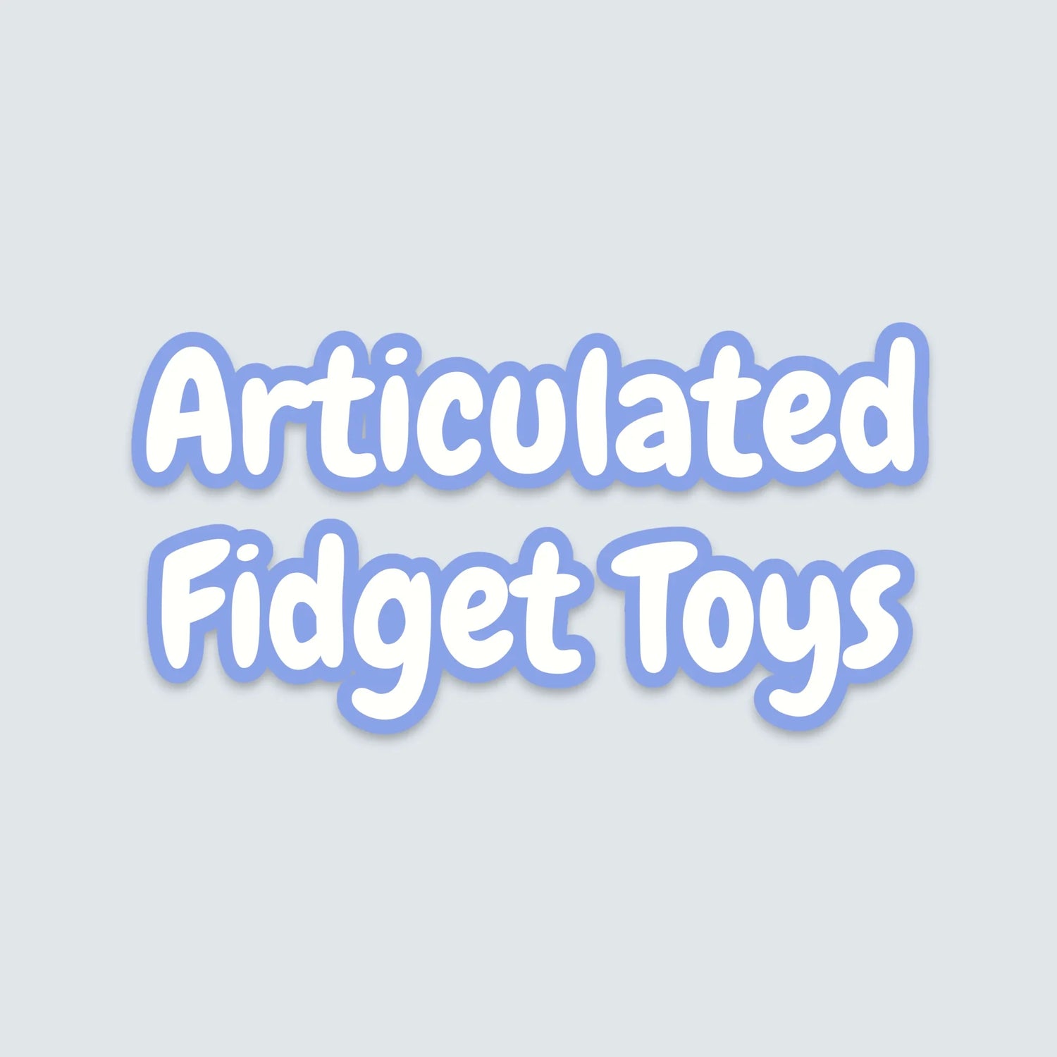 🤲 Articulated Fidget Toys