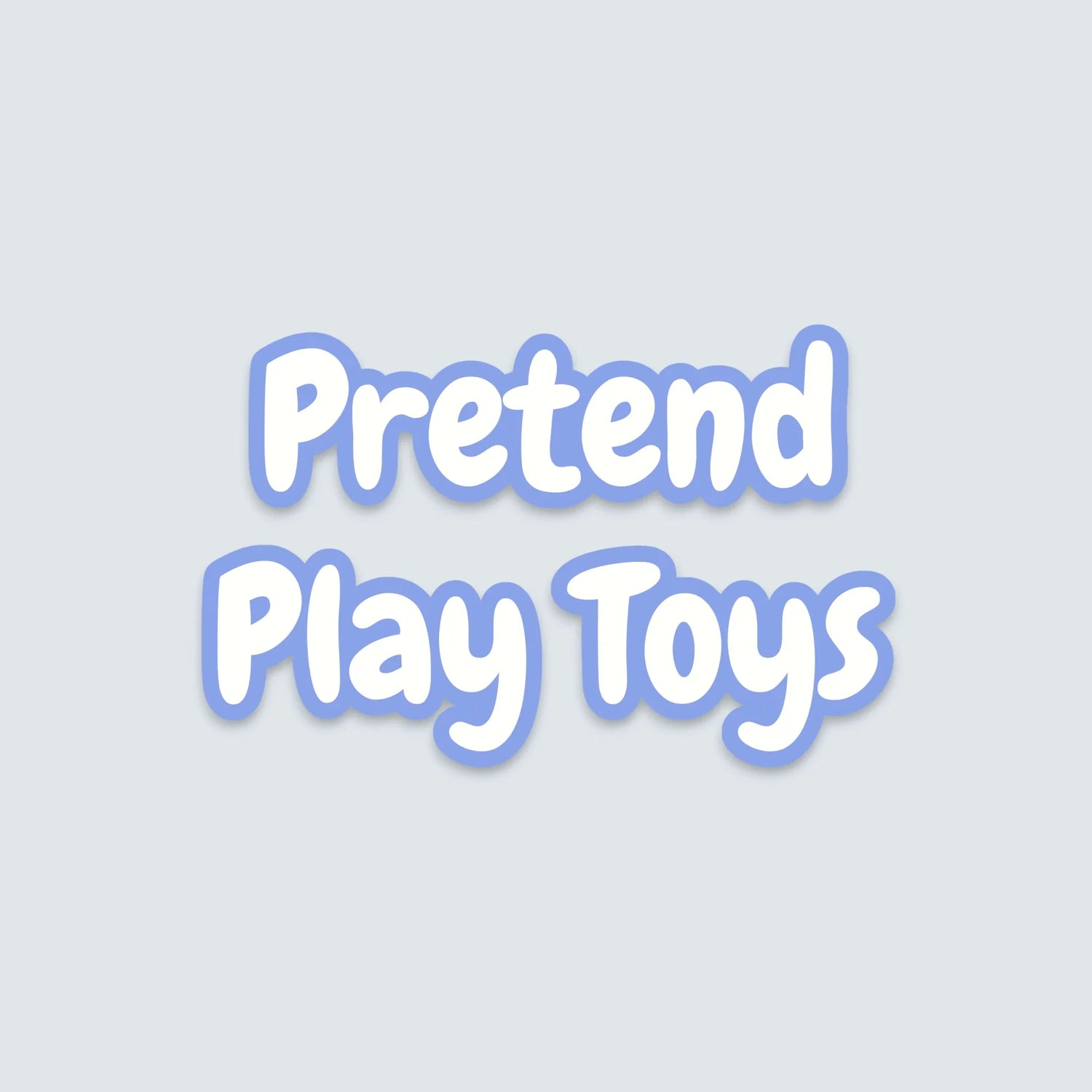🎭 Pretend Play Toys