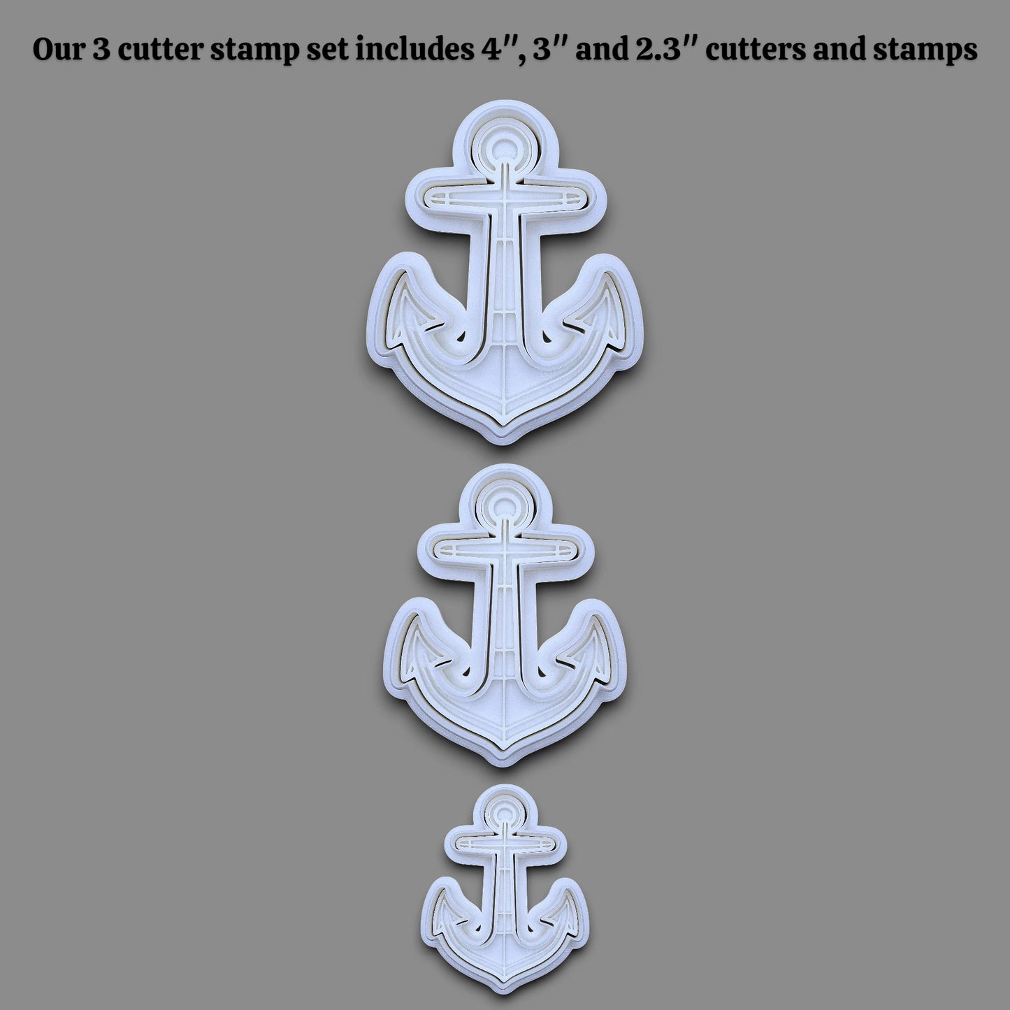 Three white anchor-shaped cutter stamps shown vertically on a gray background, with black text at the top reading 'Our 3 cutter stamp set includes 4", 3", and 2.3" cutters and stamps'.