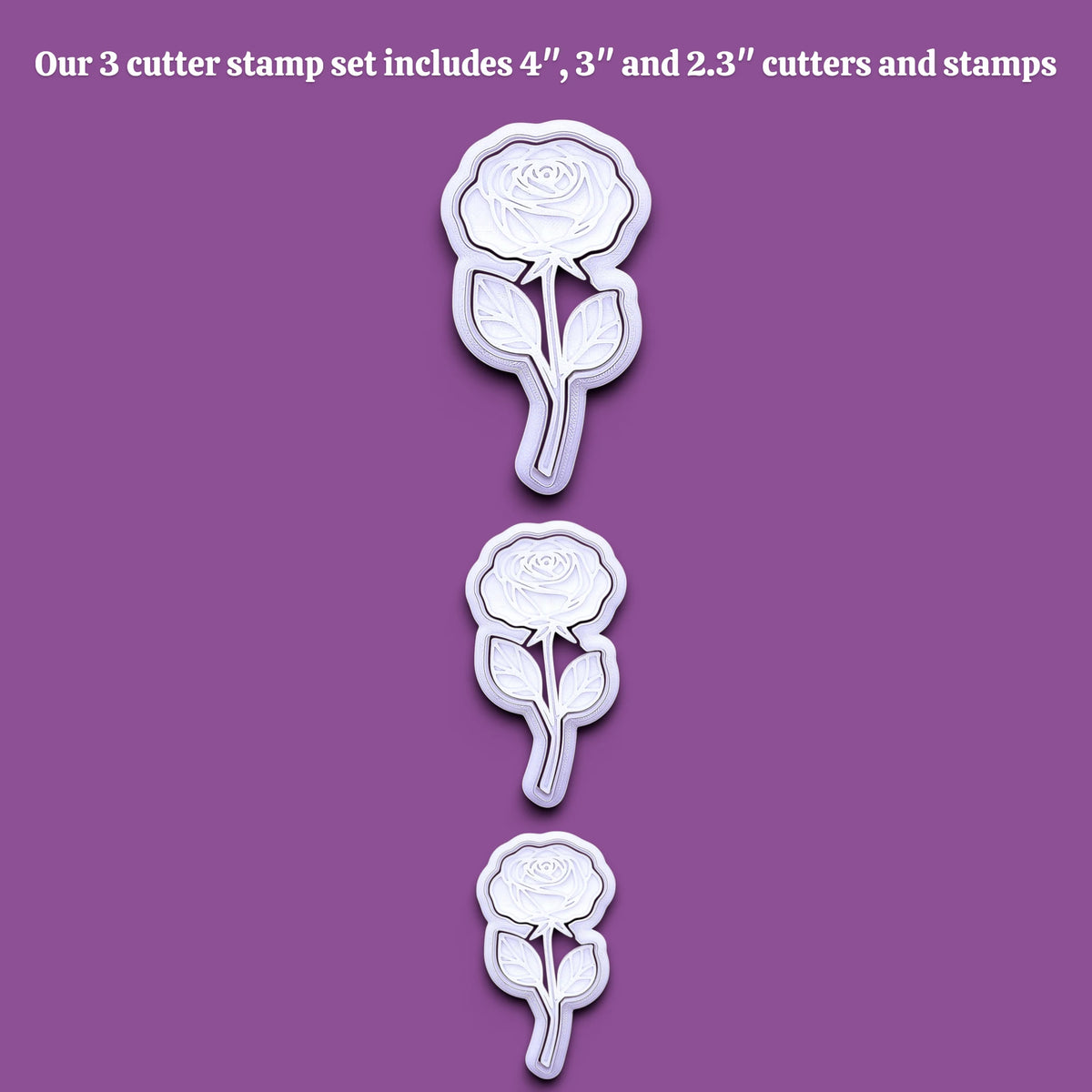 Three white rose-shaped cutter stamps shown vertically on a purple background, with white text at the top reading 'Our 3 cutter stamp set includes 4", 3", and 2.3" cutters and stamps'.